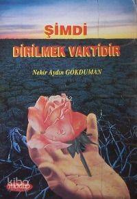 Şimdi Dirilmek Vakti Nehir Aydın Gökduman