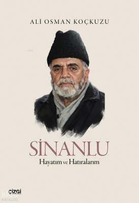 Sinanlu;Hayatım ve Hatıralarım Ali Osman Koçkuzu