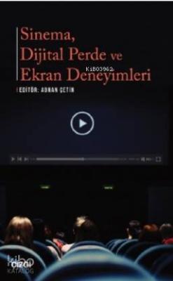 Sinema, Dijital Perde ve Ekran Deneyimleri