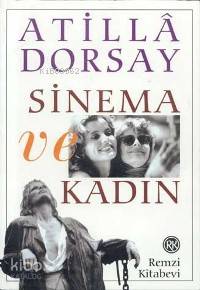 Sinema ve Kadın Atillâ Dorsay
