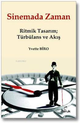 Sinemada Zaman; Ritmik Tasarım  Türbülans ve Akış
