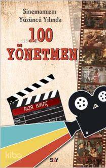 Sinemamızın Yüzüncü Yılında 100 Yönetmen