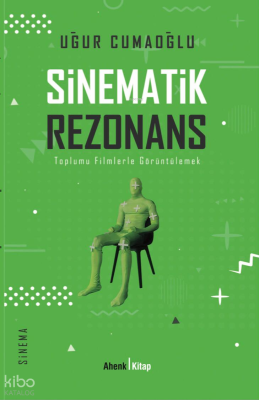 Sinematik Rezonans;Toplumu Filmlerle Görüntülemek