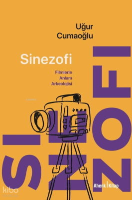 Sinezofi - Filmlerle Anlam Arkeolojisi Uğur Cumaoğlu