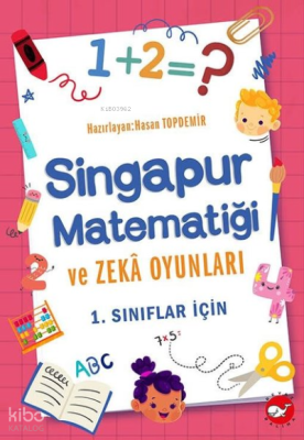 Singapur Matematiği ve Zeka Oyunları - 1. Sınıflar için Kolektif