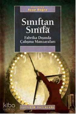 Sınıftan Sınıfa; Fabrika Dışında Çalışma Manzaraları