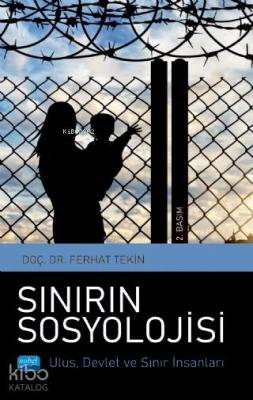 Sınırın Sosyolojisi - Ulus, Devlet ve Sınır İnsanları