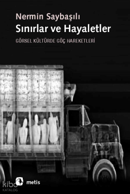 Sınırlar ve Hayaletler Nermin Saybaşılı