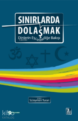 Sınırlarda Dolaşmak; Dinlerin Eşcinselliğe Bakışı