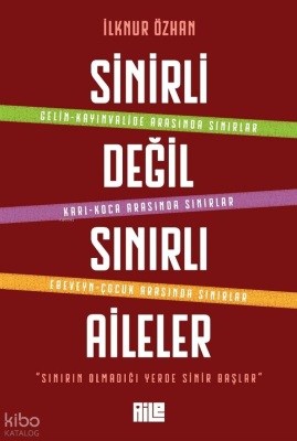 Sinirli Değil Sınırlı Aileler İlknur Özhan