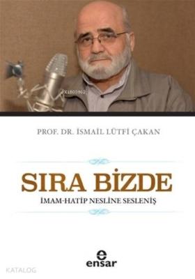Sıra Bizde İsmail Lütfi Çakan