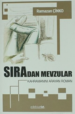 Sıradan  Mevzular ;Kahramanını Arayan Roman