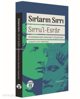 Sırların Sırrı - Sırru'l-Esrâr; Aristoteles'den İskender'e Nasihatler