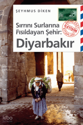 Sırrını Surlarına Fısıldayan Şehir Diyarbakır