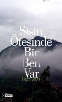 Sisin Ötesinde Bir Ben Var