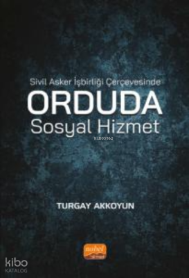 Sivil Asker İşbirliği Çerçevesinde Orduda Sosyal Hizmet