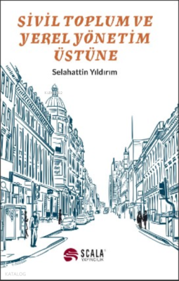Sivil Toplum Ve Yerel Yönetim Üstüne Selahattin Yıldırım