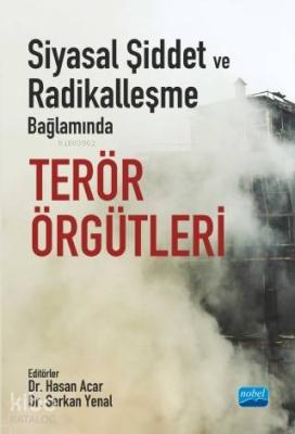 Siyasal Şiddet ve Radikalleşme Bağlamında Teror Örgütleri