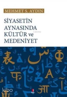 Siyasetin Aynasında Kültür ve Medeniyet