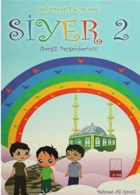 Siyer 2 - Okul Öncesi (4-6 Yaş Arası) Sevgili Peygamberimiz Mehmet Ali
