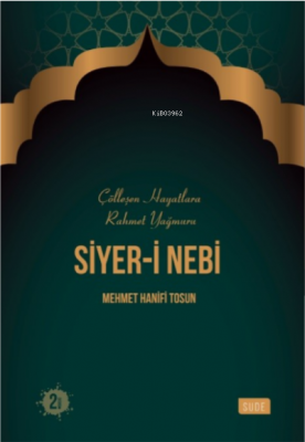 Siyer-i Nebi / Çölleşen Hayatlara Rahmet Yağmuru Mehmet Hanifi Tosun