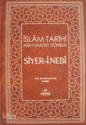 Siyer-i Nebi İslam Tarihi Asr-ı Saadet Dönemi Cilt: 1 Ali Muhammed Sal
