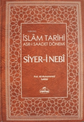 Siyer-i Nebi İslam Tarihi Asr-ı Saadet Dönemi Cilt: 1 Ali Muhammed Sal