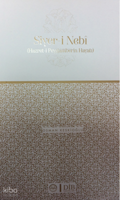 SİYER-İ NEBİ (HAZRET-İ PEYGAMBERİN HAYATI) Osman Keskioğlu