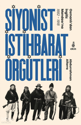 Siyonist İstihbarat Örgütleri;Osmanlı’dan İngiliz Mandası’na 1882-1918