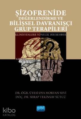 Şizofrenide Değerlendirme ve Bilişsel Davranışçı Grup Terapileri