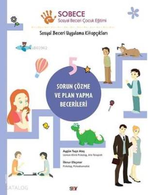 Sobece 5 Sorun Çözme & Plan Yapma Becerileri; Sosyal Beceri Uygulama Kitapçıkları
