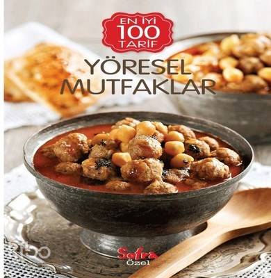 Sofra Özel Yöresel Mutfaklar - En İyi 100 Tarif Kolektif