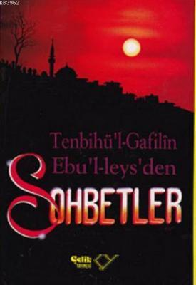 Sohbetler / Tenbihu'l - Gafilin (Gafillere Uyarı) Ebu`l-Leys Semerkand
