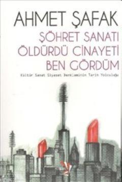 Şöhret Sanatı Öldürdü Cinayeti Ben Gördüm