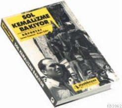 Sol Kemalizme Bakıyor