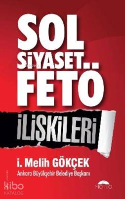 Sol Siyaset Fetö İlişkileri İ.Melih Gökçek