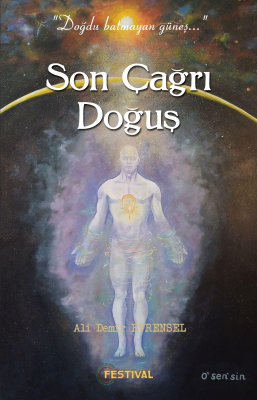 Son Çağrı Doğuşu;"Doğdu Batmayan Güneş..."