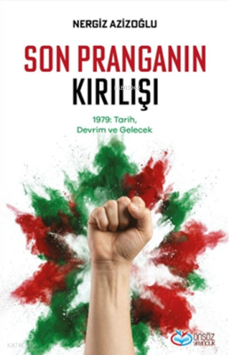 Son Pranganın Kırılışı;1979: Tarih, Devrim ve Gelecek