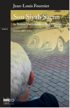 Son Siyah Saçım; ve İhtiyar Delikanlılara Bazı Öğütler