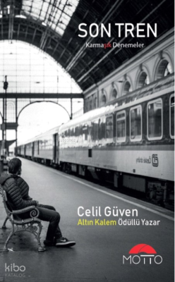 Son Tren ;Karmaşık Denemeler