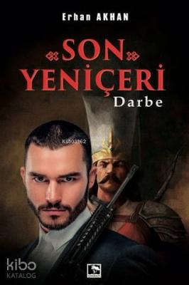 Son Yeniçeri; Darbe