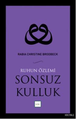 Sonsuz Kulluk; Ruhun Özlemi