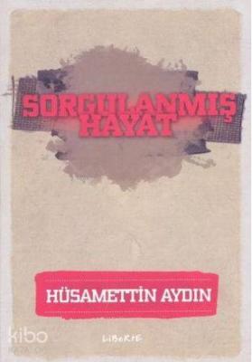 Sorgulanmış Hayat