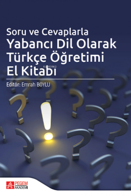 Soru ve Cevaplarla Yabancı Dil Olarak Türkçe Öğretimi El Kitabı Emrah 