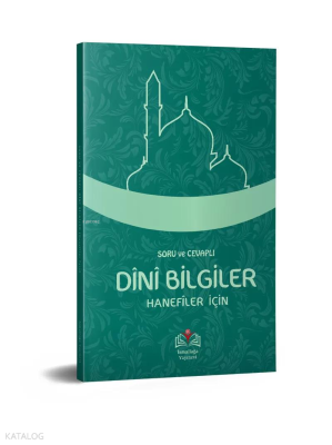 Hanefiler İçin - Soru Cevaplı Temel Dini Bilgiler Mercan Hatipoğlu Kol