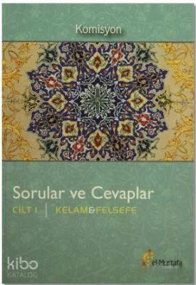 Sorular ve Cevaplar Cilt 1 : Kelam, Felsefe