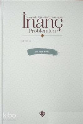 Sorularla Günümüz İnsanının İnanç Problemleri