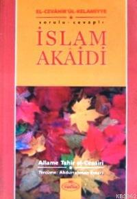 Sorulu - Cevaplı İslam Akâidi Allame Tahir El-Cezairi