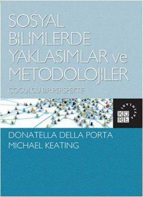 Sosyal Bilimlerde Yaklaşımlar ve Metodolojiler; Çoğulcu Bir Perspektif