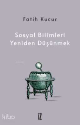 Sosyal Bilimleri Yeniden Düşünmek